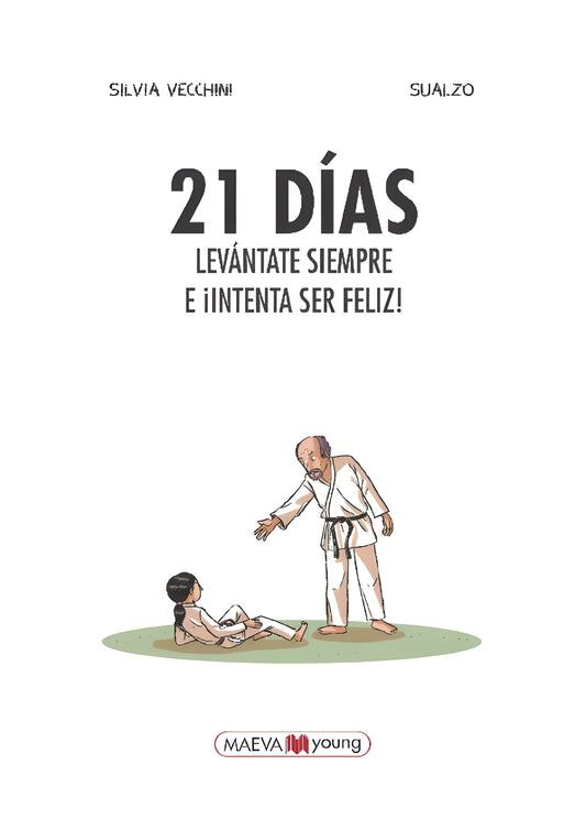 21 DÍAS. LEVÁNTATE SIEMPRE E INTENTA SER FELIZ
