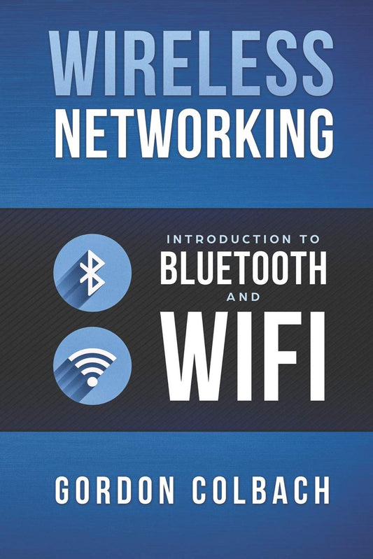 Wireless Technologies: An introduction to Bluetooth and WiFi
